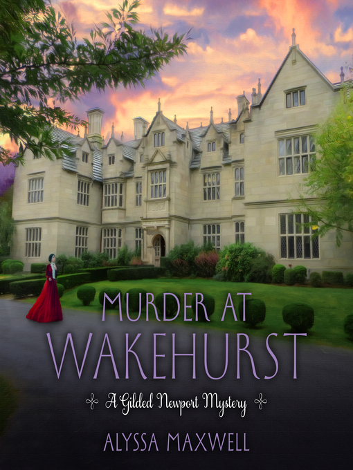 Title details for Murder at Wakehurst by Alyssa Maxwell - Available